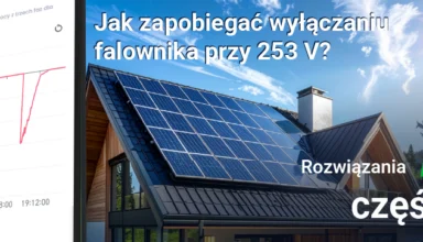 Wyłączanie falownika przy napięciu 253 V w instalacji fotowoltaicznej, rozwiązania F&F część 2