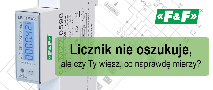 Licznik energii elektrycznej – praktyczny poradnik dla instalatora cz. 1