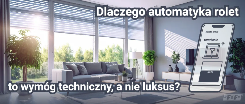 Współczynnik g i automatyka rolet a ochrona przed upałem. Wymóg czy luksus?